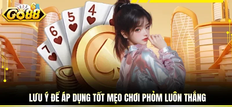 Mẹo Chơi Phỏm Luôn Thắng - Bí Kíp Hạ Gục Đối Thủ Tại GO88 1 Nội dung cơ bản nhất trong mẹo chơi phỏm luôn thắng
