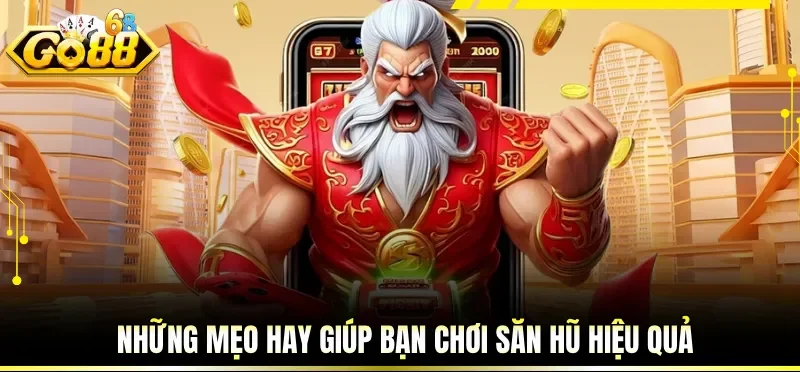 Top Game Nổ Hũ Hot Nhất 2026 Đáng Để Trải Nghiệm Tại GO88 4 Những mẹo hay giúp bạn chơi săn hũ hiệu quả