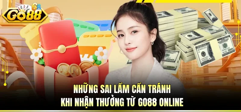 Khuyến Mãi GO88 - Tổng Hợp Các Chương Trình Ưu Đãi Bùng Nổ 5 Những sai lầm cần tránh khi nhận thưởng từ GO88 online