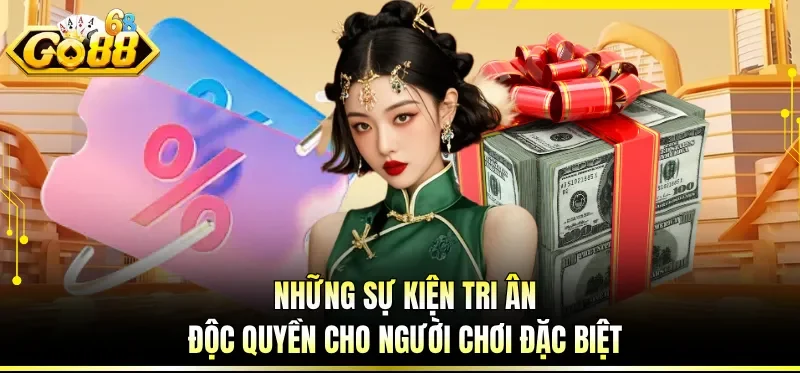 Khuyến Mãi GO88 - Tổng Hợp Các Chương Trình Ưu Đãi Bùng Nổ 2 Những sự kiện tri ân độc quyền cho người chơi đặc biệt