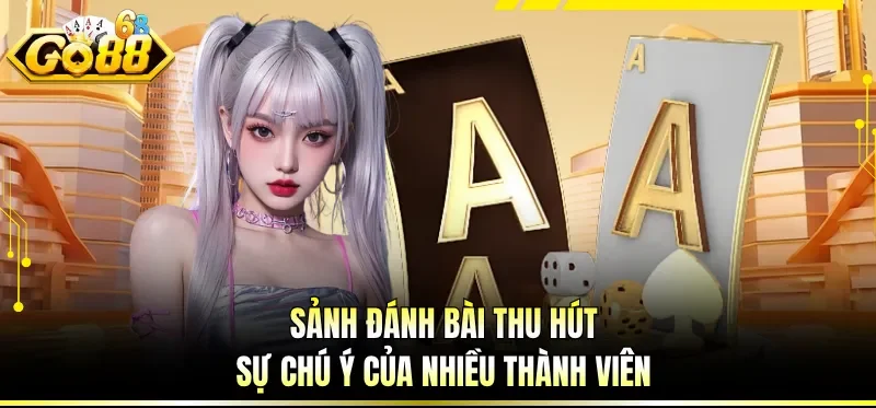 Game Bài Đổi Thưởng - Cơ Hội Chinh Phục Đỉnh Cao Giải Trí 1 Sảnh đánh bài thu hút sự chú ý của nhiều thành viên